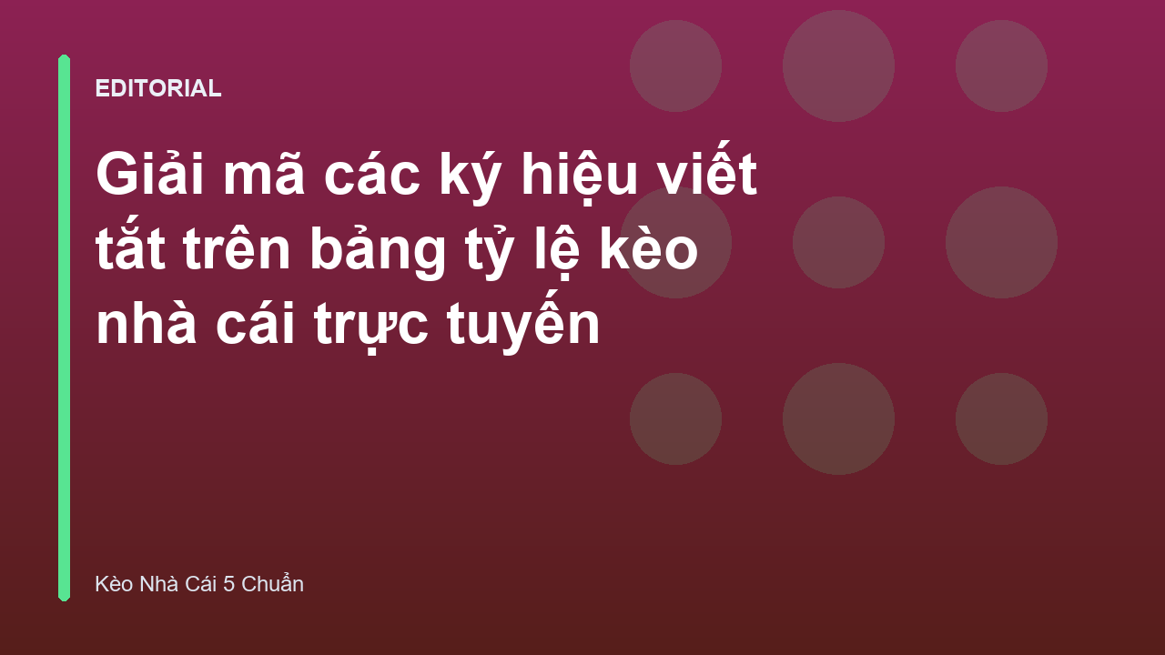 Giải mã các ký hiệu trên bảng tỷ lệ kèo bóng đá