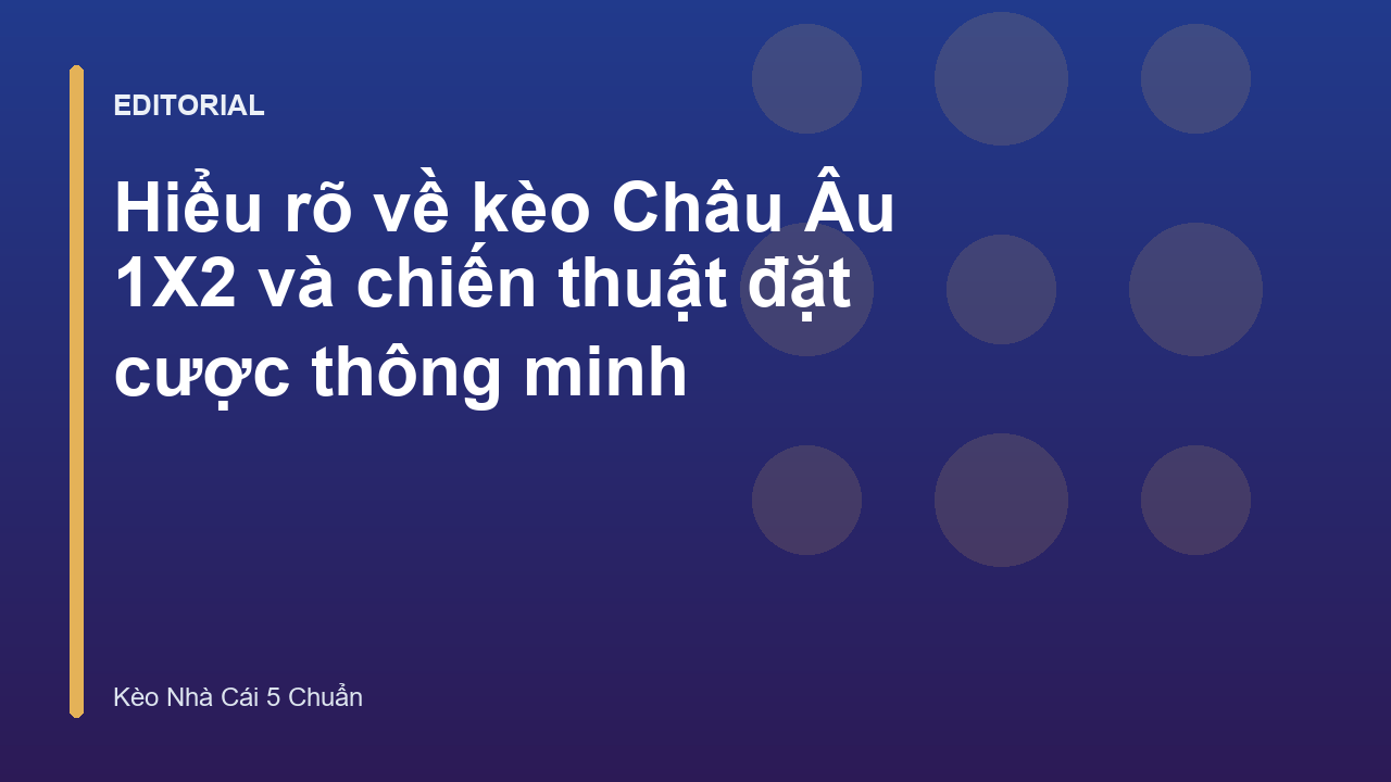 Giải thích về kèo Châu Âu 1X2 trong cá cược bóng đá