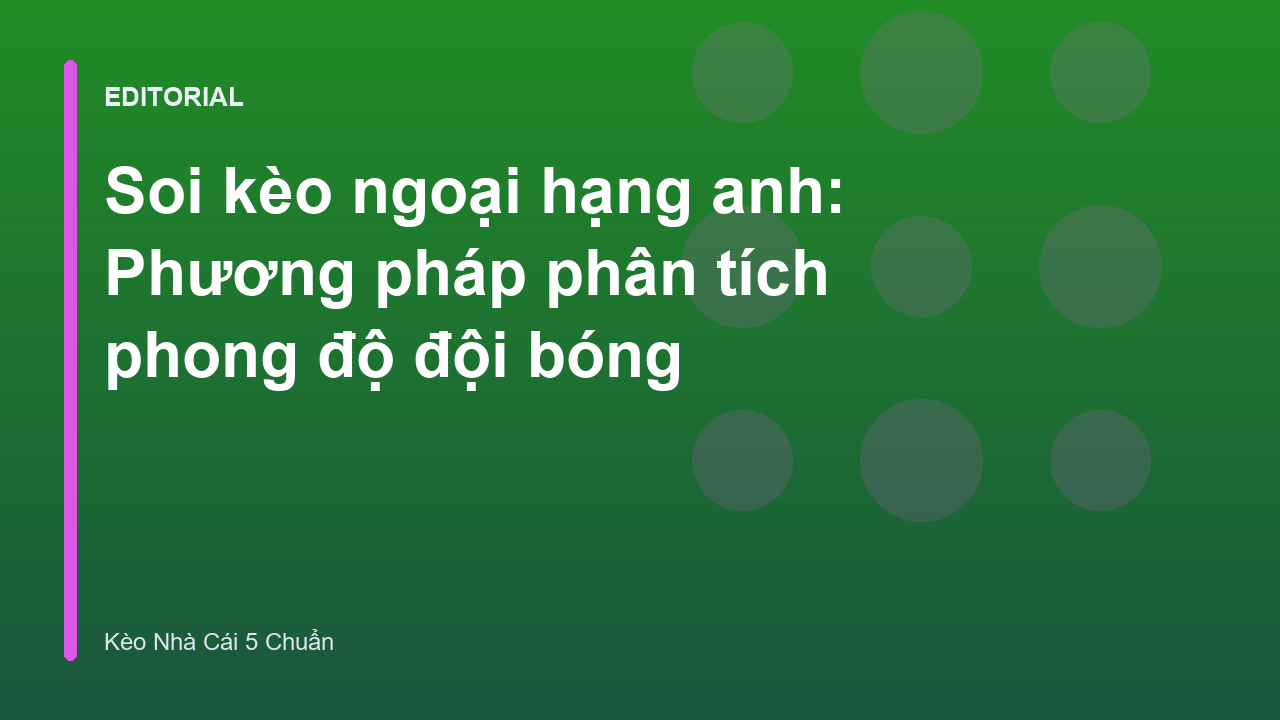 Phân tích phong độ đội bóng khi soi kèo ngoại hạng anh