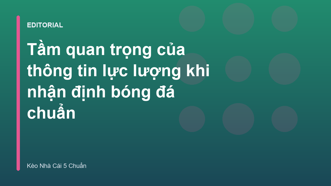 Phân tích thông tin lực lượng trước trận đấu